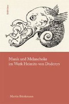 Musik und Melancholie im Werk Heimito von Doderers - Brinkmann, Martin