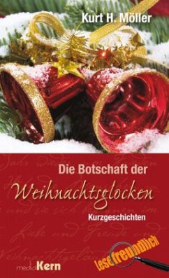 Die Botschaft der Weihnachtsglocken - Möller, Kurt H.