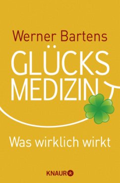 Glücksmedizin - Bartens, Werner