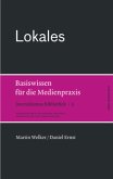 Lokales. Basiswissen für die Medienpraxis / Journalismus Bibliothek 5