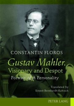 Gustav Mahler. Visionary and Despot - Floros, Constantin