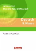 5. Schuljahr, Übungsbuch mit Lösungen / Grünes Licht: Deutsch - Training fürs Gymnasium Nordrhein-Westfalen