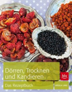 Dörren, Trocknen und Kandieren - Lang, Ursula