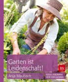 Garten ist Leidenschaft! - Taschenbuch