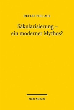 Säkularisierung, ein moderner Mythos? - Pollack, Detlef