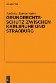 Grundrechtsschutz zwischen Karlsruhe und Straßburg