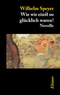 Wie wir einst so glücklich waren! - Speyer, Wilhelm