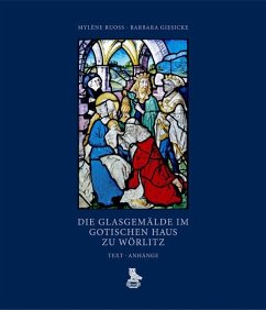 Die Glasgemälde im Gotischen Haus zu Wörlitz, 2 Teile - Ruoss, Mylène;Giesicke, Barbara