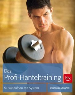 Das Profi-Hanteltraining - Mießner, Wolfgang