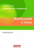 5. Schuljahr, Übungsbuch mit Lösungen / Grünes Licht: Mathematik - Training fürs Gymnasium Niedersachsen