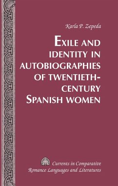 Exile and Identity in Autobiographies of Twentieth-Century Spanish Women - Zepeda, Karla P.