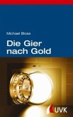 Die Gier nach Gold