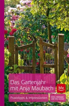 Das Gartenjahr mit Anja Maubach - Maubach, Anja;Luckner, Ferdinand von