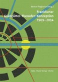 Die Frankfurter Grüngürtel-Flussufer-Konzeption 1969-2014