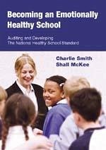 Becoming an Emotionally Healthy School - Smith, Charlie; Mckee, Shall