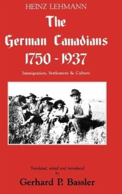 The German Canadians 1750-1937 - Lehmann, Heinz