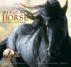 If I Had a Horse: How Different Life Would Be [With DVD]