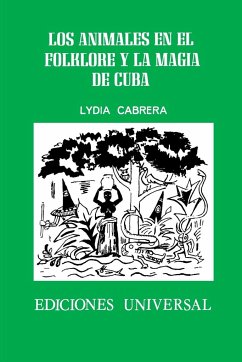 LOS ANIMALES EN EL FOLKLORE Y LA MAGIA DE CUBA - Cabrera, Lydia