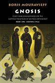 Gnosis Volume I: Study and Commentaries on the Esoteric Tradition of Eastern Orthodoxy