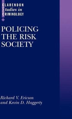 Policing the Risk Society - Ericson, Richard V. (Richard Victor); Haggerty, Kevin D.