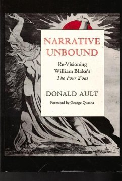 Narrative Unbound: Re-Visioning William Blake's the Four Zoas - Ault, Donald