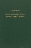 Tudor and Early Stuart Anti-Catholic Drama