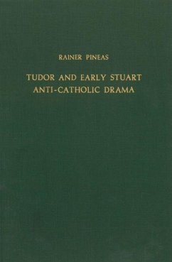 Tudor and Early Stuart Anti-Catholic Drama - Pineas, Rainer