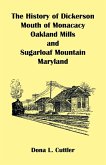 The History of Dickerson, Mouth of Monocacy, Oakland Mills, and Sugarloaf Mountain (Maryland)