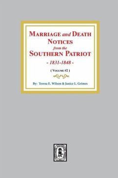 Marriage and Death Notices from the Southern Patriot, 1831-1848. (Volume #2) - Wilson, Theresa E; Grimes, Janice L