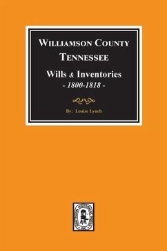 Williamson County, Tennessee Wills and Inventories, 1800-1818. ( Books 1 & 2 ) - Lynch, Louise