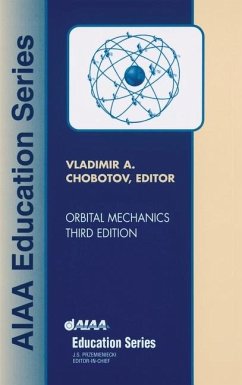 Orbital Mechanics, Third Edition - Chobotov, Vladimir A; V Chobotov, The Aerospace Corporation