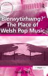 'Blerwytirhwng?' The Place of Welsh Pop... - Bild 1