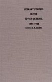 Literary Politics in the Soviet Ukraine, 1917-1934