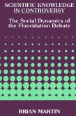 Scientific Knowledge in Controversy: The Social Dynamics of the Fluoridation Debate