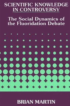 Scientific Knowledge in Controversy: The Social Dynamics of the Fluoridation Debate - Martin, Brian