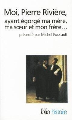 Moi Pierre Riviere - Foucault, Michel