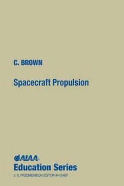 Spacecraft Propulsion - Brown, Charles D; Brown, Theodore E; C Brown, Wren Software