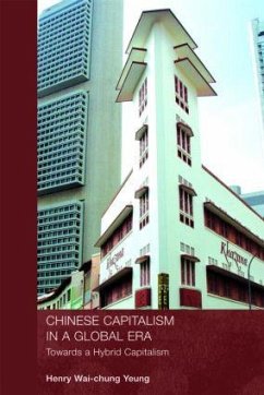 Chinese Capitalism in a Global Era - Yeung, Henry Wai-Chung