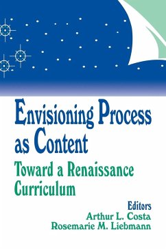 Envisioning Process as Content - Costa, Arthur L.; Liebmann, Rosemarie M.