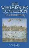 The Westminster Confession: A Commentary