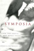 Symposia: Plato, the Erotic, and Moral Value