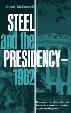Steel and the Presidency - 1962 - Mcconnell, Grant