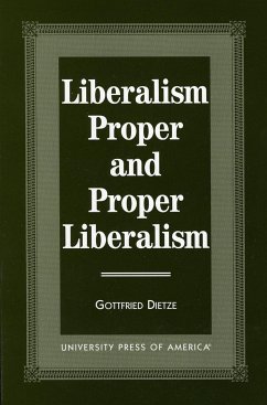 Liberalism Proper and Proper Liberalism - Dietze, Gottfried