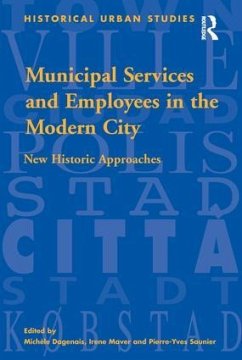 Municipal Services and Employees in the Modern City - Dagenais, Michèle; Maver, Irene
