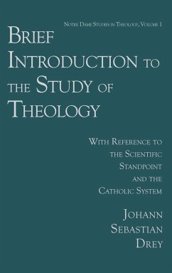 Brief Introduction to the Study of Theology - Drey, Johann Sebastian