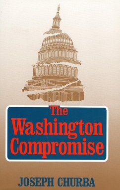 The Washington Compromise: How Government Betrays the National Interest - Churba, Joseph