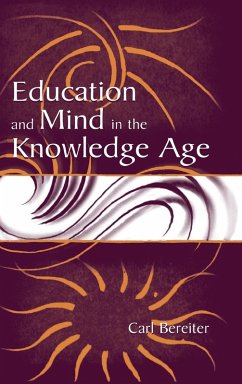 Education and Mind in the Knowledge Age - Bereiter, Carl