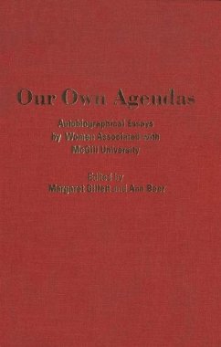 Our Own Agendas: Autobiographical Essays by Women Associated with McGill University - Gillett, Margaret; Beer, Ann