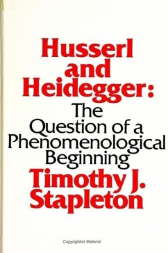 Husserl and Heidegger: The Question of a Phenomenological Beginning - Stapleton, Timothy J.