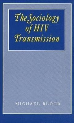 The Sociology of HIV Transmission - Bloor, Michael